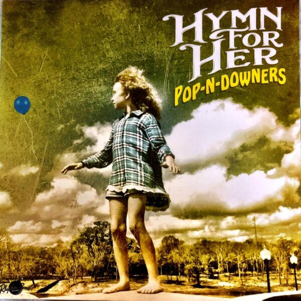 Hymn For Her Pop-N-Downers Vinyl